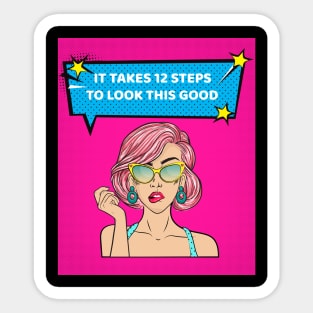 It Takes 12 Steps To Look This Good Alcoholic Recovery Sticker